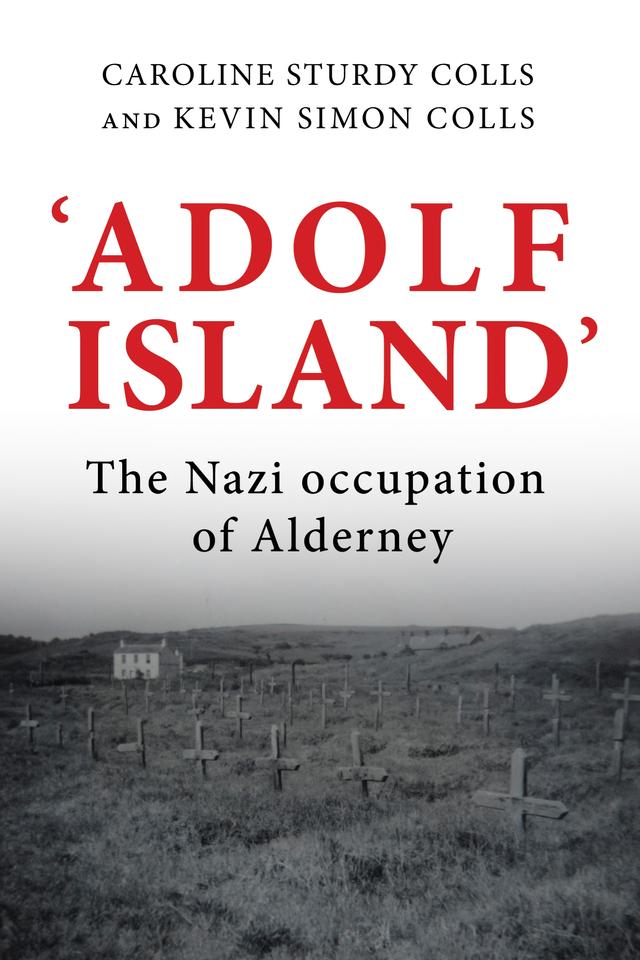 'Adolf Island' by Caroline Sturdy Colls, Kevin Colls