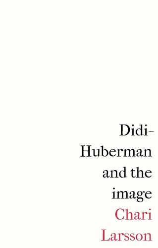 Didi-Huberman and the image by Chari Larsson