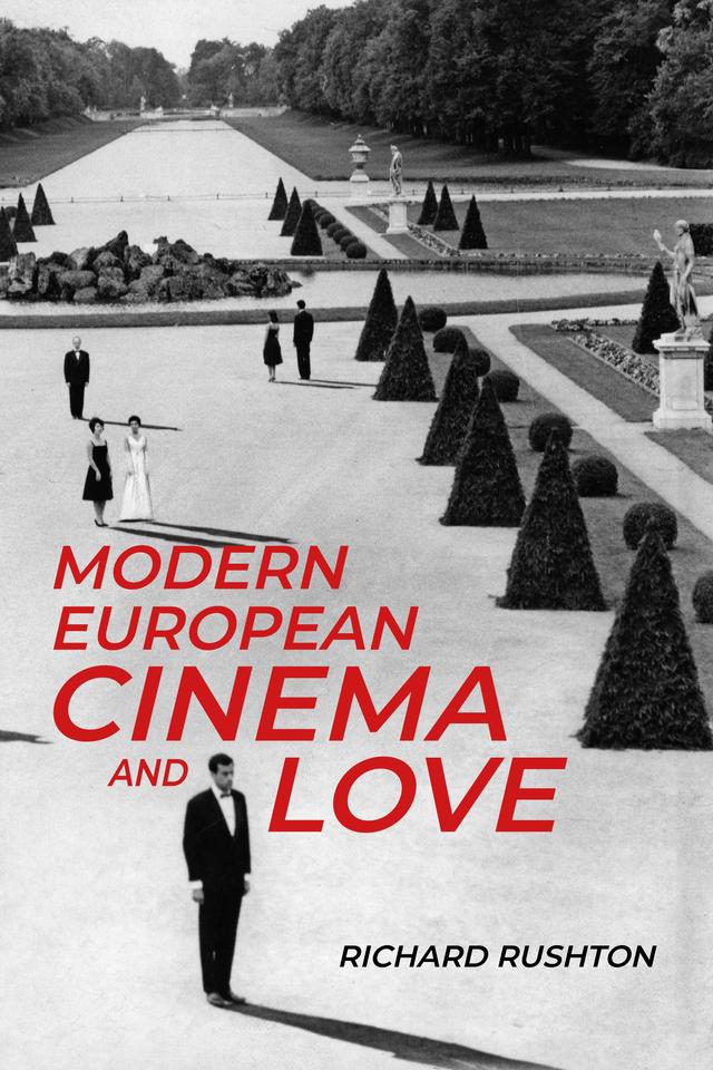 Modern European cinema and love by Richard Rushton