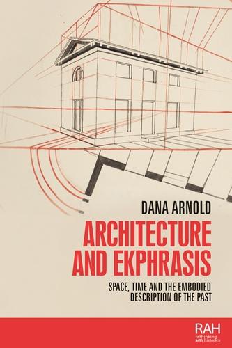 Architecture and ekphrasis by Dana Arnold