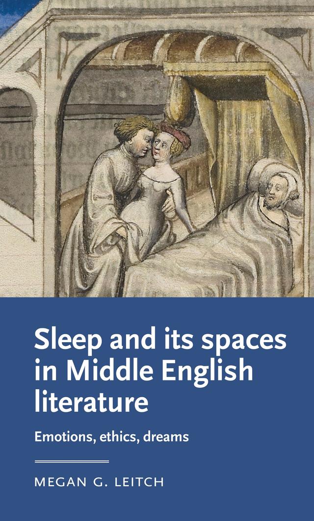 Sleep and its spaces in Middle English literature by Megan G. Leitch