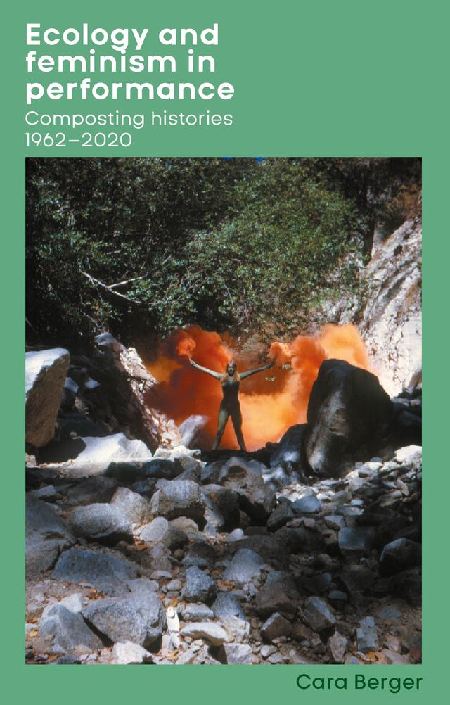 Ecology and feminism in performance by Cara Berger