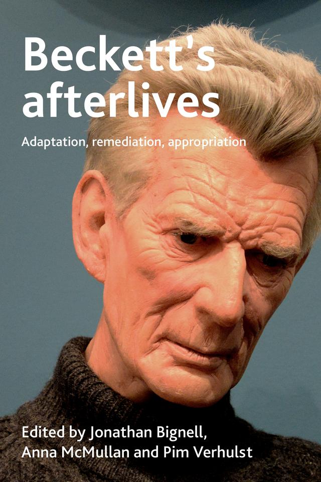 Beckett's afterlives by Anna McMullan, Jonathan Bignell, Pim Verhulst
