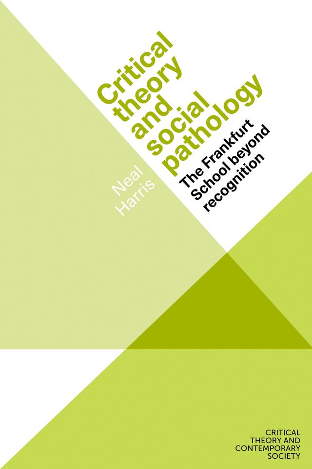 Critical theory and social pathology by Neal Harris