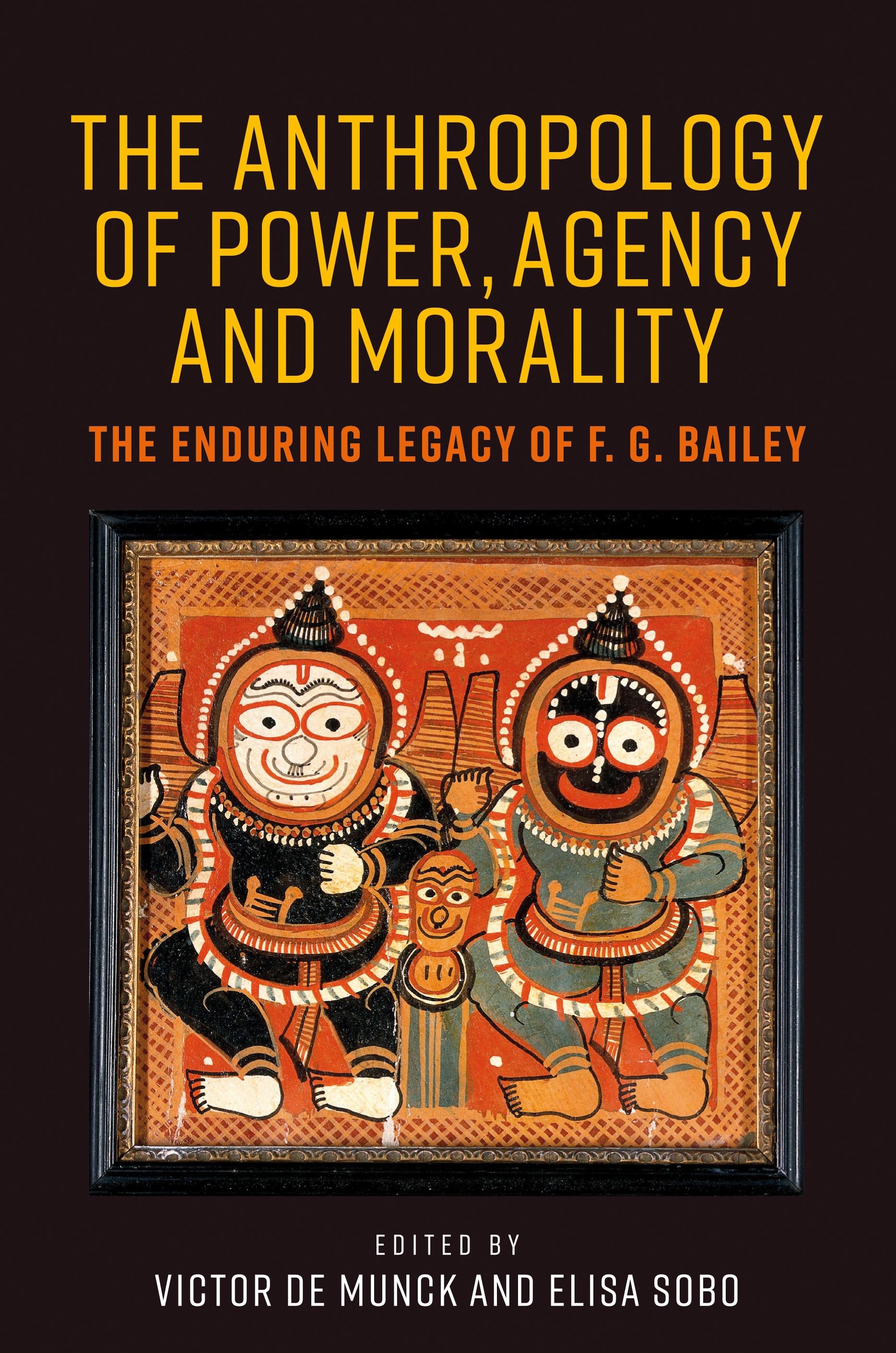 The anthropology of power, agency, and morality