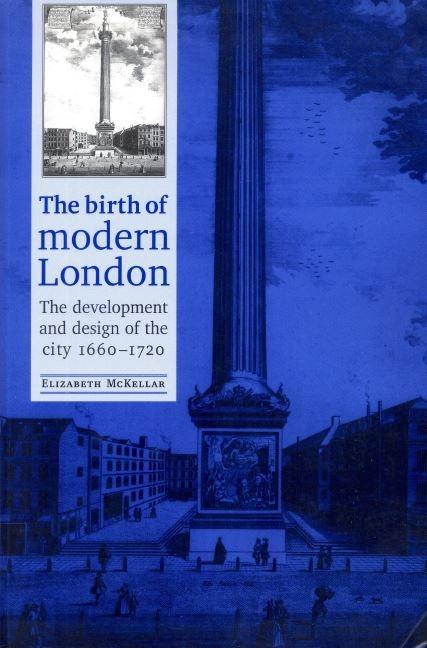 The birth of modern London by Elizabeth Mckellar