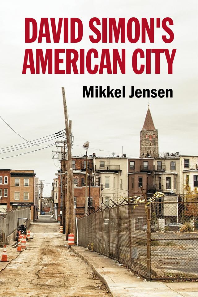 David Simon's American City by Mikkel Jensen