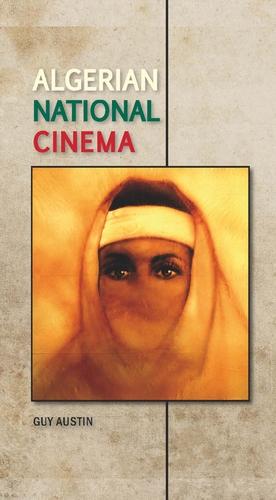 Algerian national cinema by Guy Austin