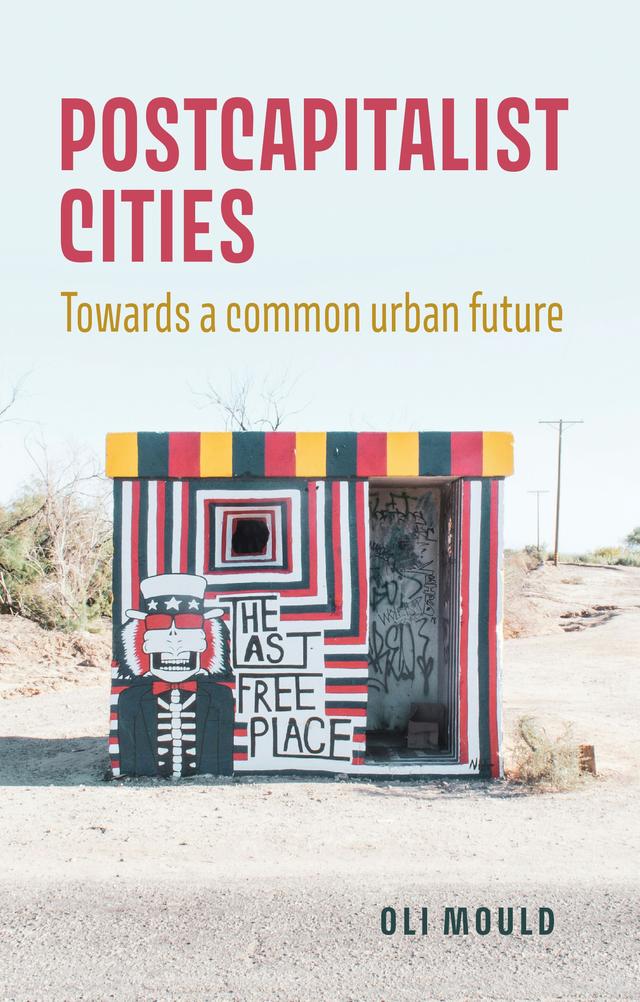Postcapitalist cities by Oli Mould