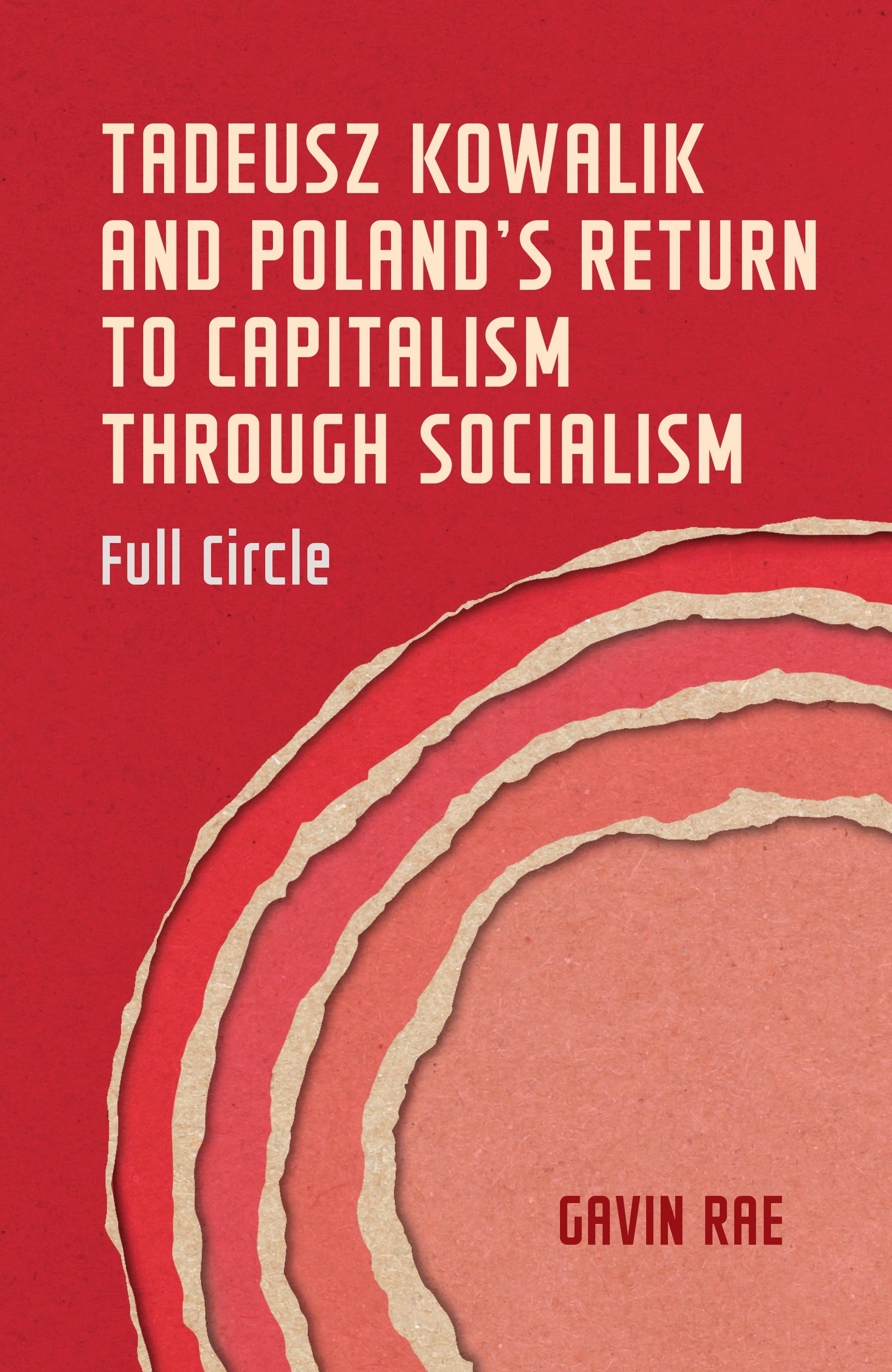 Tadeusz Kowalik and Poland's return to capitalism through socialism