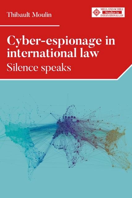 Cyber-espionage in international law by Thibault Moulin