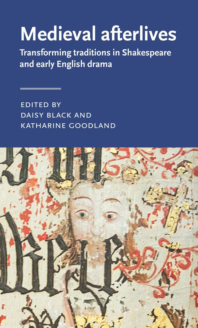 Medieval afterlives by Daisy Black, Katharine Goodland