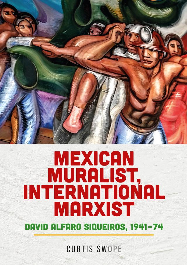 Mexican muralist, international Marxist by Curtis Swope