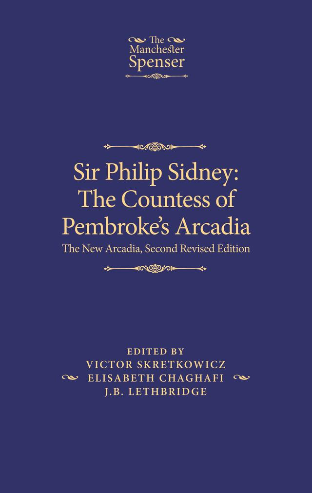 Sir Philip Sidney: <i>The Countess of Pembroke's Arcadia</i> by Elisabeth Chaghafi, J. B. Lethbridge, Victor Skretkowicz
