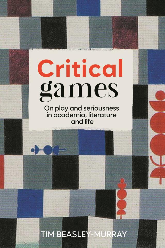 Critical games by Tim Beasley-Murray