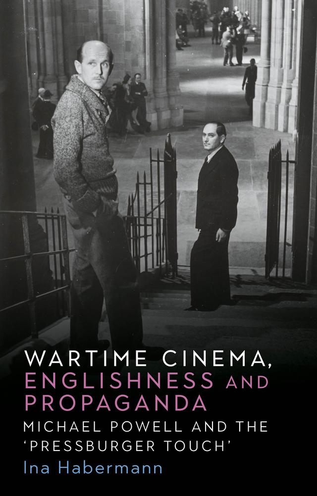 Wartime cinema, Englishness and propaganda by Ina Habermann