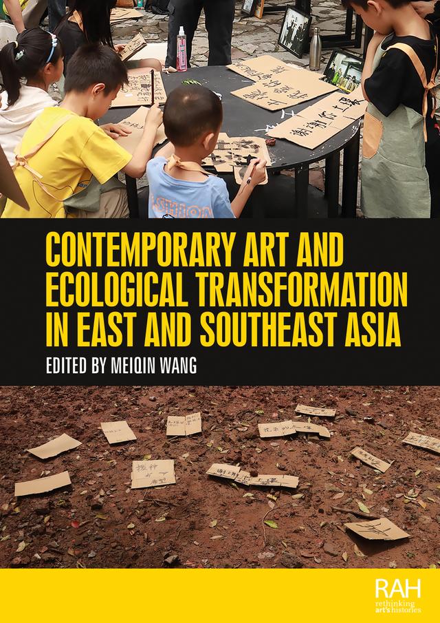 Contemporary art and ecological transformation in East and Southeast Asia by Meiqin Wang