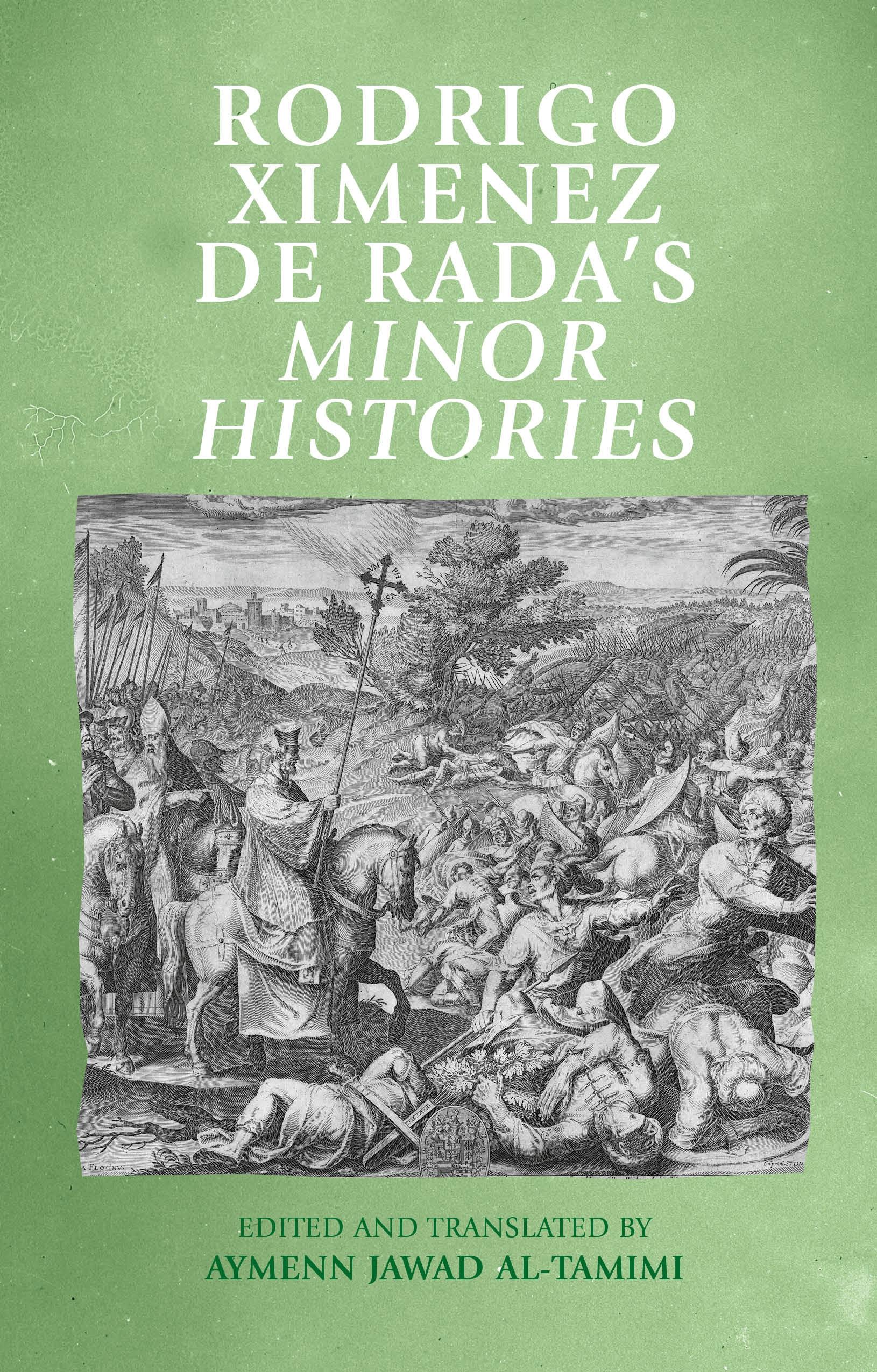 Rodrigo Ximenez de Rada’s <i>Minor Histories</i>