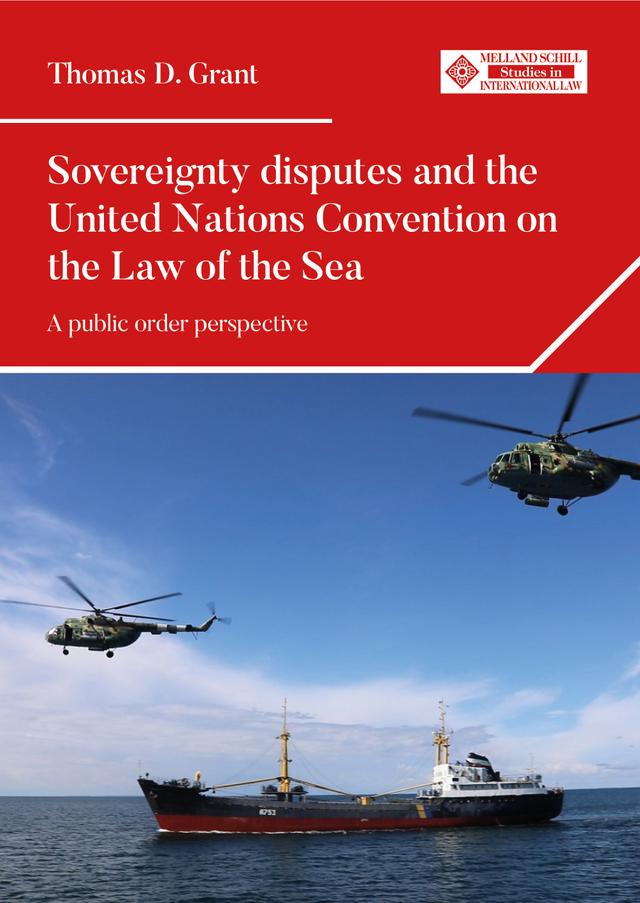 Sovereignty disputes and the United Nations Convention on the Law of the Sea by Thomas D. Grant