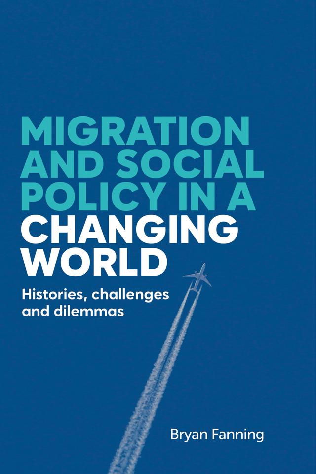 Migration and social policy in a changing world by Bryan Fanning