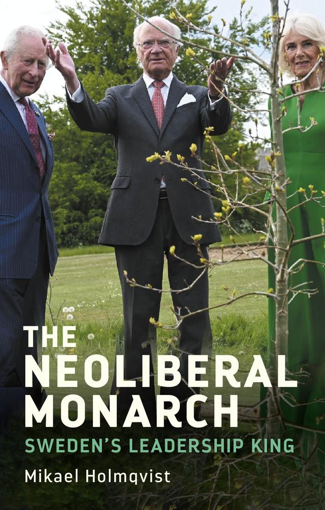 The neoliberal monarch by Mikael Holmqvist
