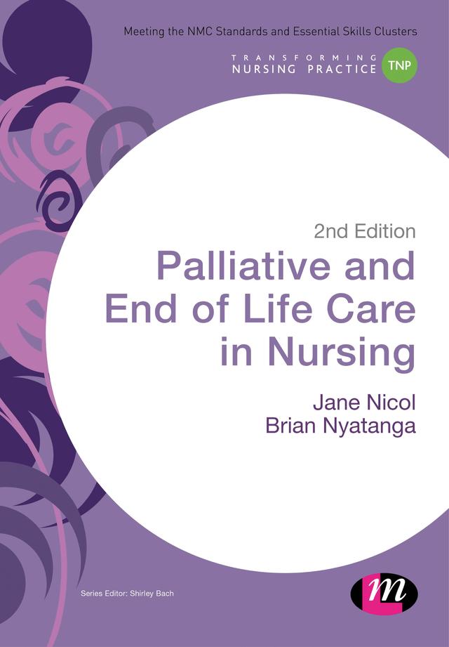 Palliative and End of Life Care in Nursing by Jane Nicol