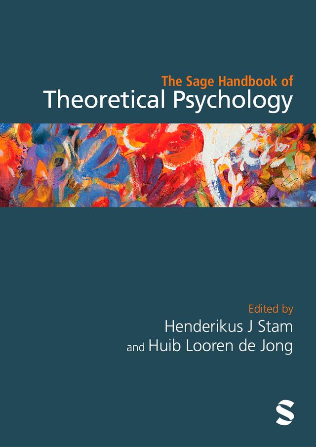 The SAGE Handbook of Theoretical Psychology by Henderikus J Stam, Huib Looren de Jong