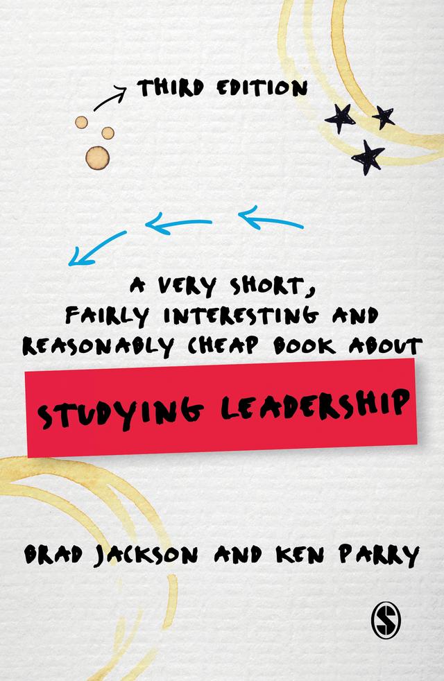 A Very Short, Fairly Interesting and Reasonably Cheap Book about Studying Leadership by Brad Jackson