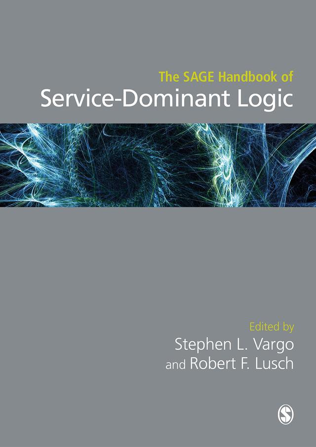 The SAGE Handbook of Service-Dominant Logic by Stephen L. Vargo