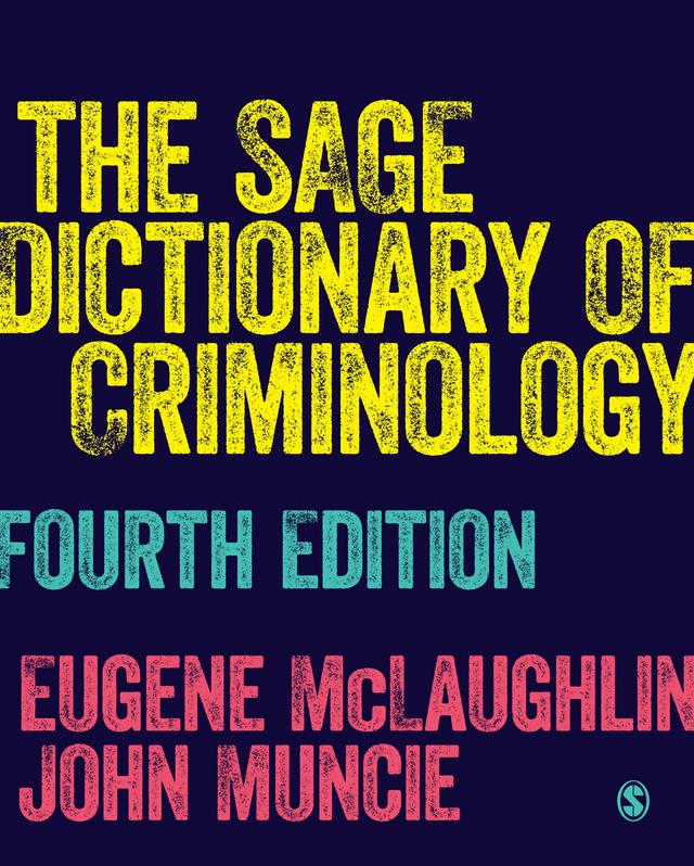 The SAGE Dictionary of Criminology by Eugene McLaughlin