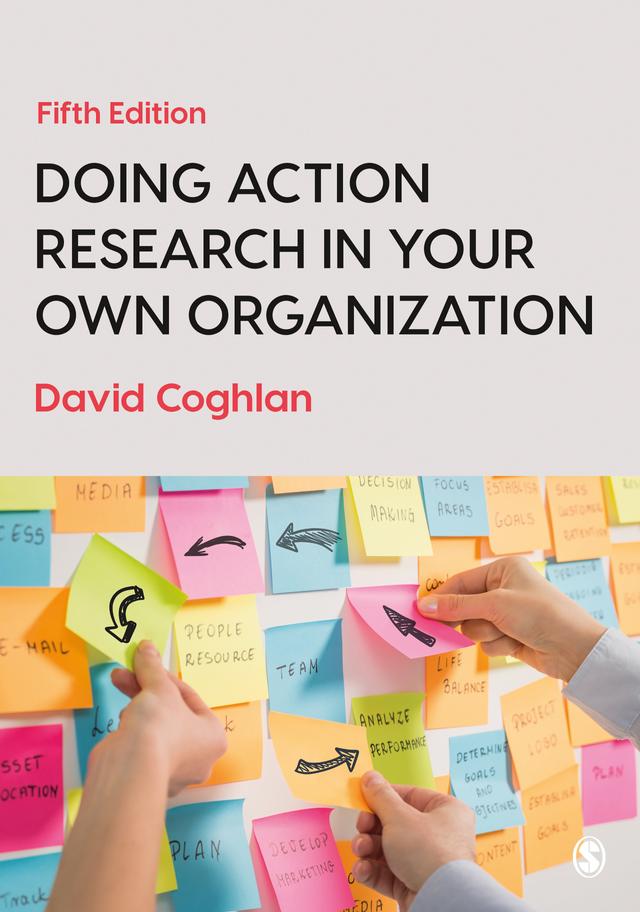 Doing Action Research in Your Own Organization by David Coghlan