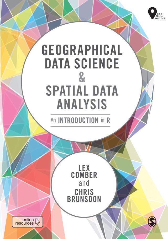 Geographical Data Science and Spatial Data Analysis by Lex Comber