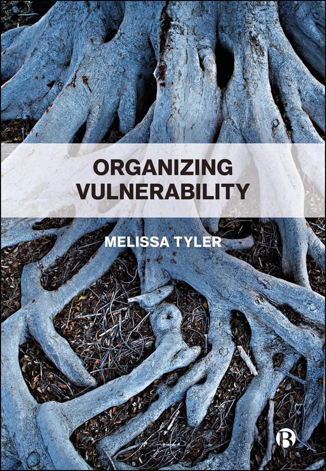 Organizing Vulnerability by Melissa Tyler