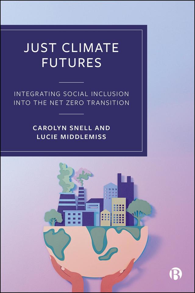 Just Climate Futures by Carolyn Snell, Lucie Middlemiss