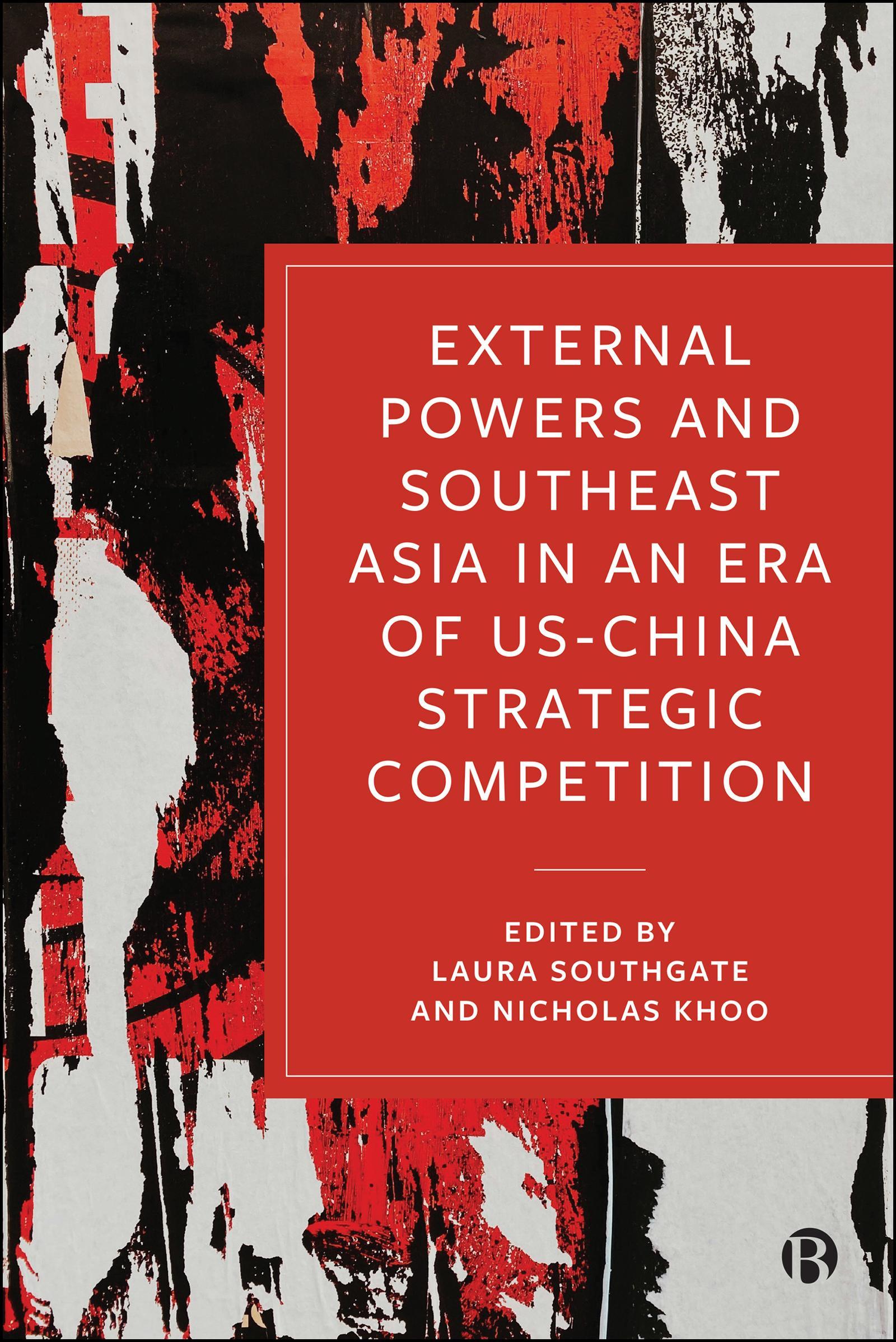External Powers and Southeast Asia in an era of US–China Strategic Competition