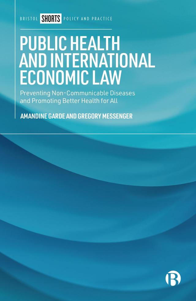 Public Health and International Economic Law by Amandine Garde, Gregory Messenger