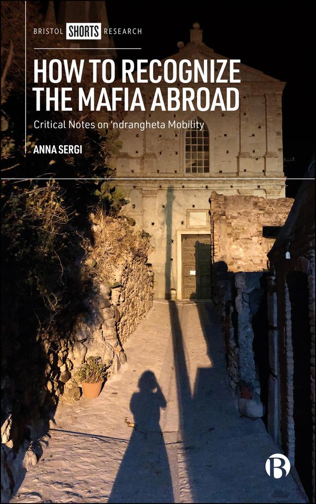 How to Recognize the Mafia Abroad by Anna Sergi
