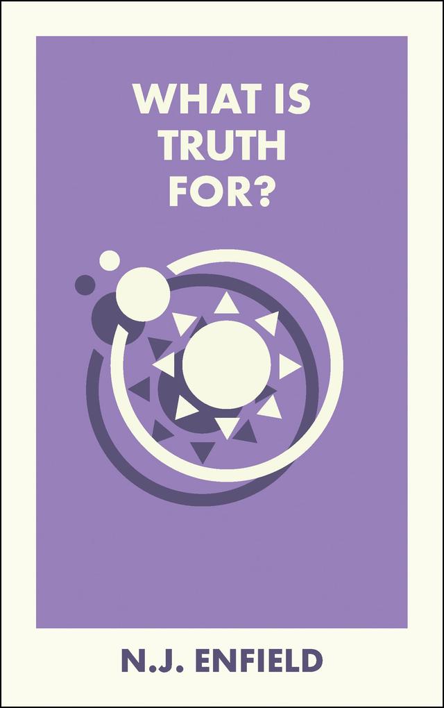 What Is Truth For? by N.J. Enfield
