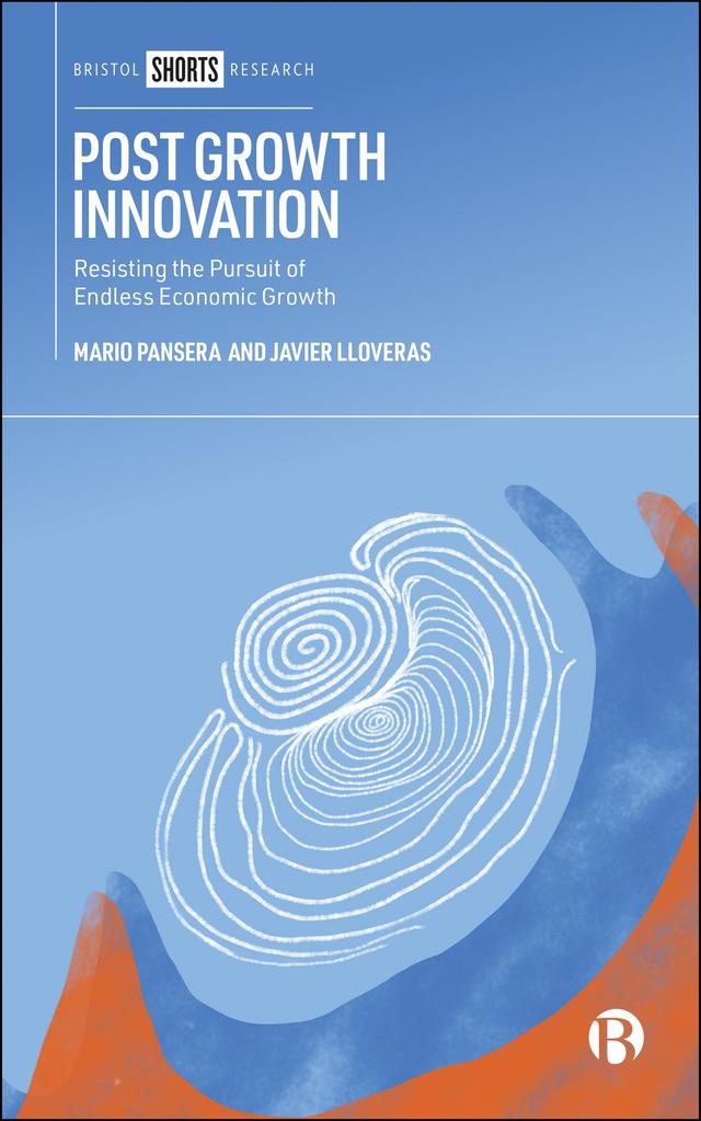 Post Growth Innovation by Javier Lloveras, Mario Pansera