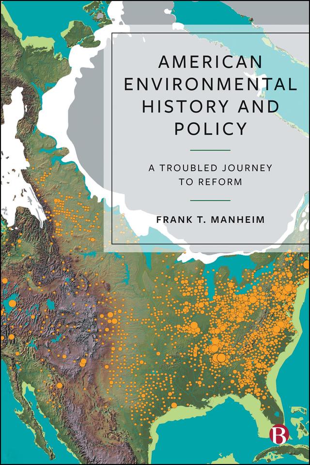 American Environmental History and Policy by Frank T. Manheim