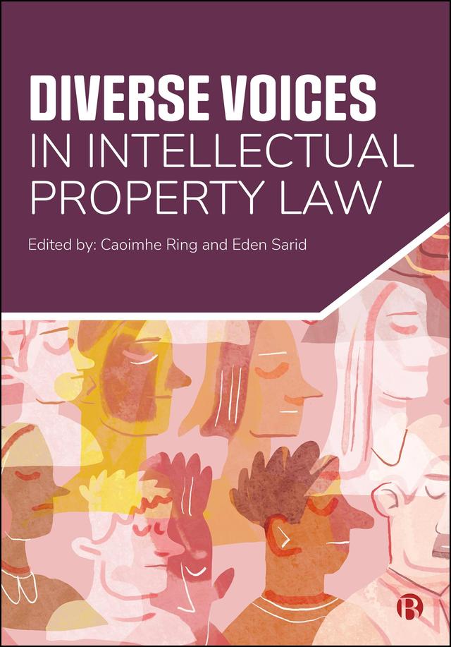 Diverse Voices in Intellectual Property Law by Caoimhe Ring, Eden Sarid