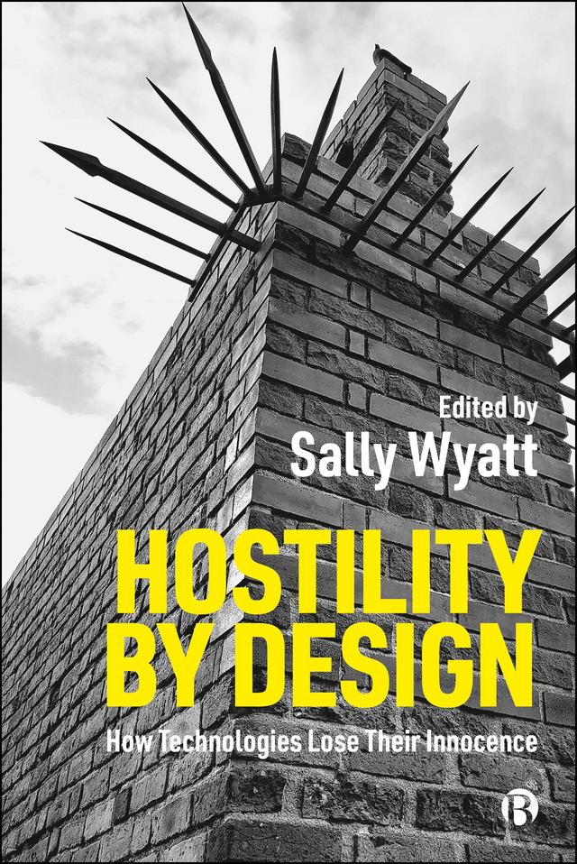Hostility by Design by Sally Wyatt
