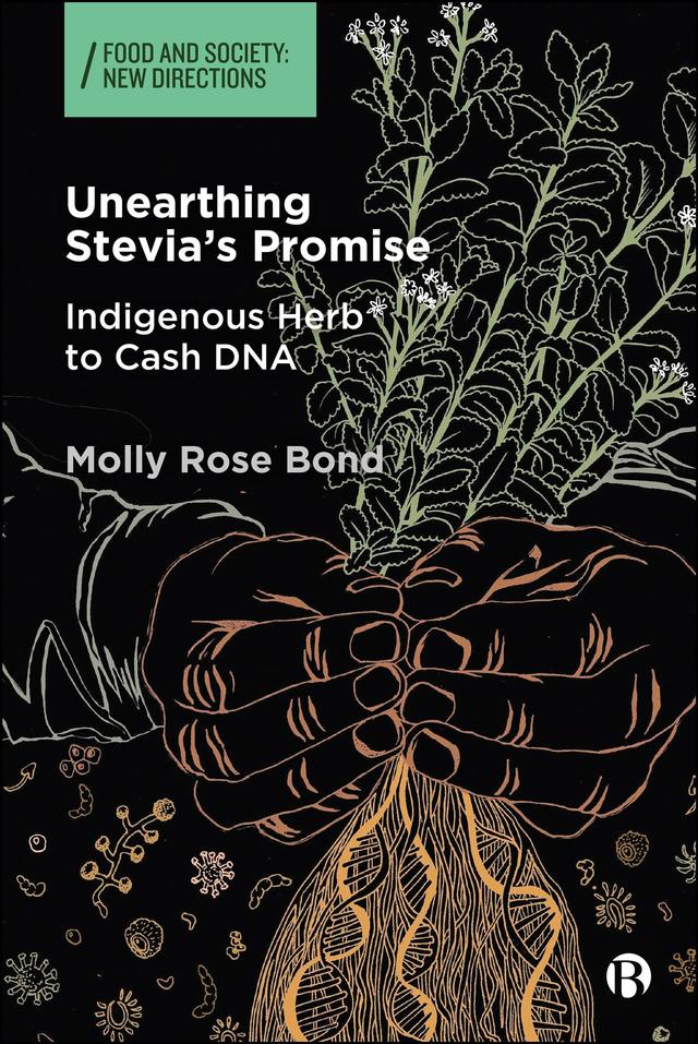 Unearthing Stevia’s Promise by Molly Rose Bond