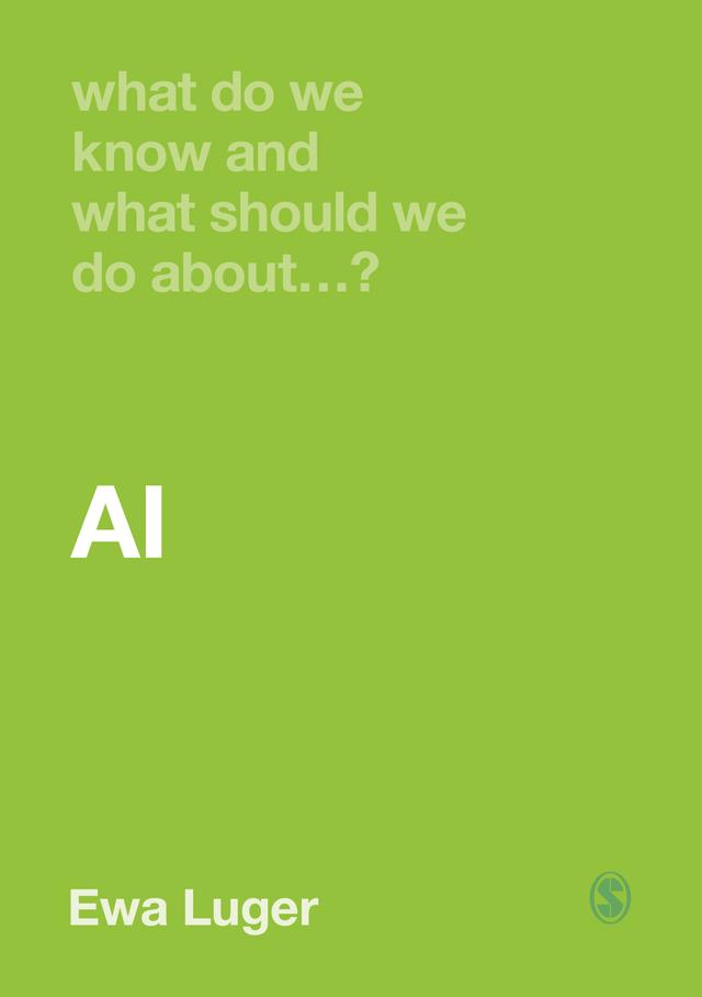 What Do We Know and What Should We Do About AI? by Ewa Luger