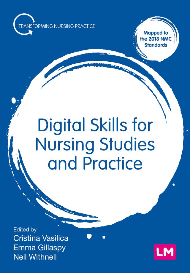 Digital Skills for Nursing Studies and Practice by Cristina M. Vasilica