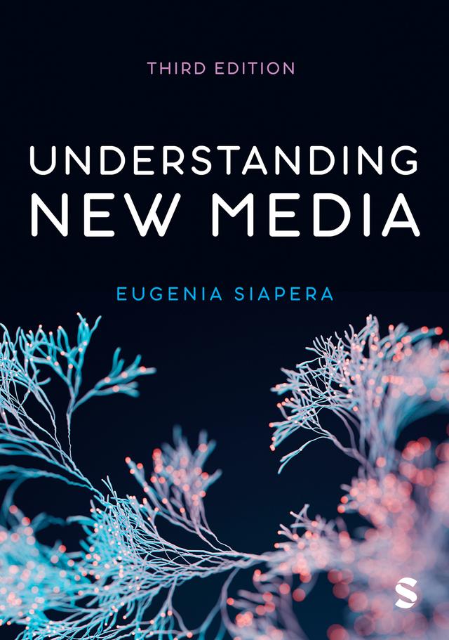 Understanding New Media by Eugenia Siapera