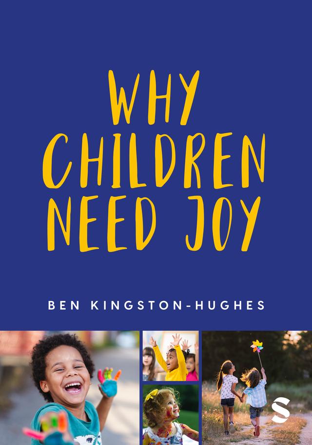 Why Children Need Joy by Ben Kingston-Hughes