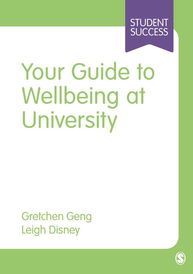 Your Guide to Wellbeing at University by Gretchen Geng