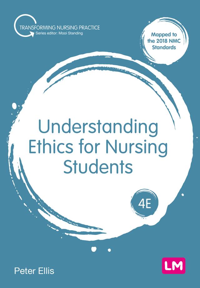 Understanding Ethics for Nursing Students by Peter Ellis