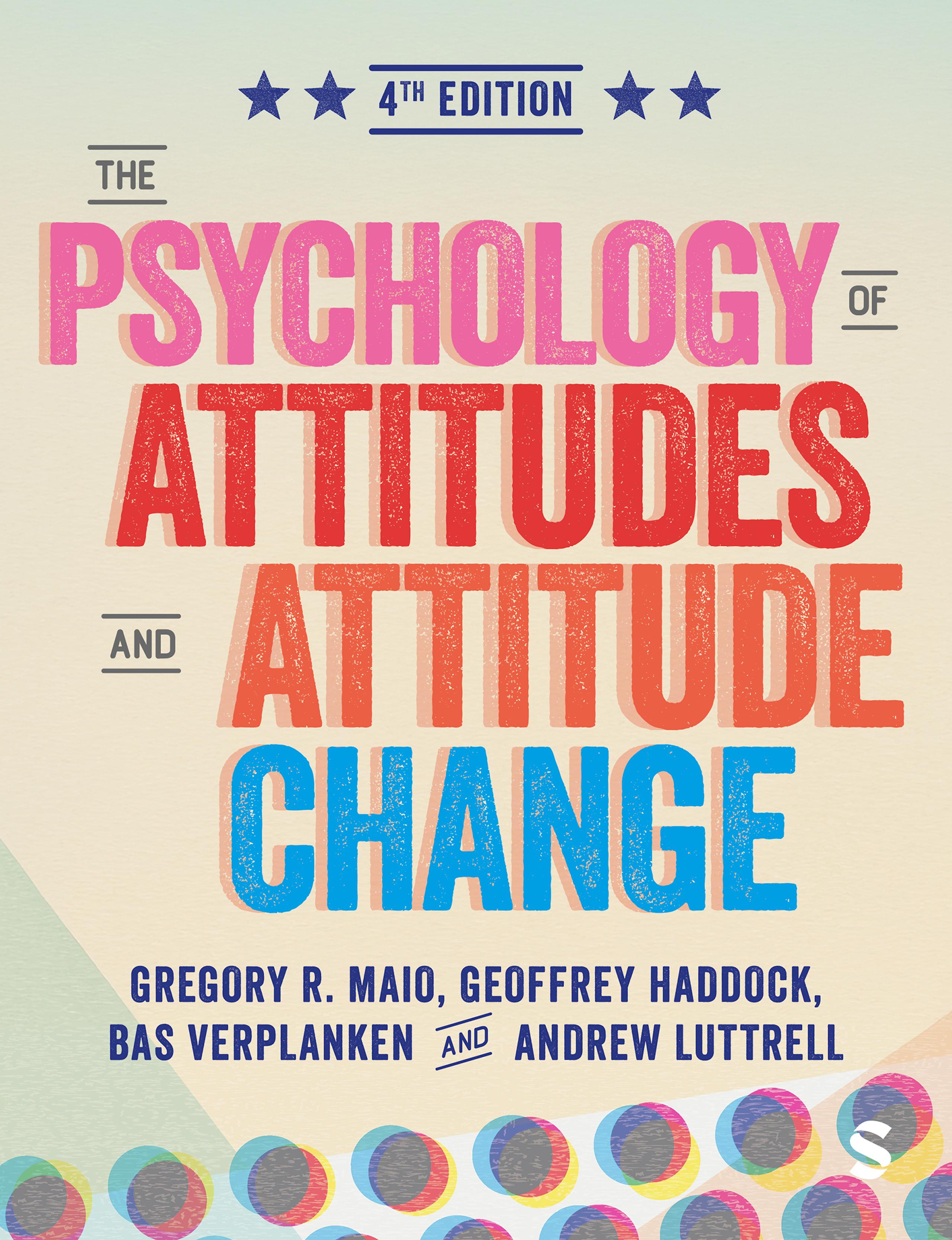 The Psychology of Attitudes and Attitude Change